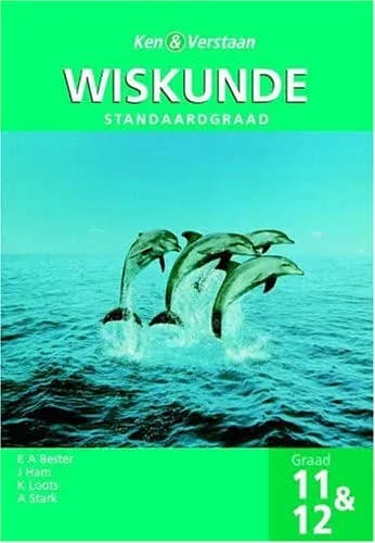 Ken & Verstaan Wiskunde Graad 11 & 12 - Standaard Graad